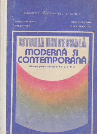 Istoria universala moderna si contemporana - Manual pentru clasele a X-a si a XII-a