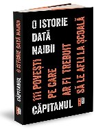 O istorie data naibii. 111 povesti pe care ar fi trebuit sa le afli la scoala.