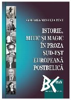 Istorie, mitic şi magic în proza sud-est europeană postbelică