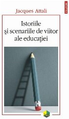 Istoriile şi scenariile de viitor ale educaţiei