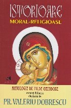 Istorioare moral-religioase - antologie de pilde ortodoxe