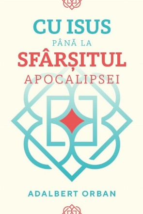 Cu Isus până la sfârşitul Apocalipsei