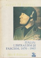 Italia: Liberalism Fascism 1870 1945