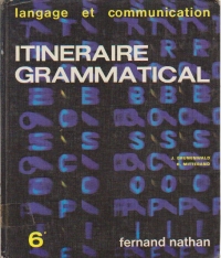 Itineraire Grammatical, 6e - Language et Communication