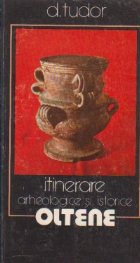 Itinerare arheologice istorice oltene