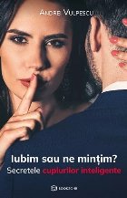 Iubim sau ne minţim