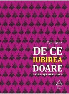 De ce iubirea doare. O explicație sociologică