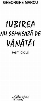 Iubirea semnează vânătăi femicidul