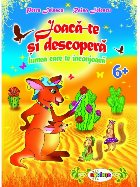 Joaca-te si descopera - Lumea inconjuratoare 6+
