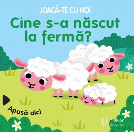 Joaca-te cu noi. Cine s-a nascut la ferma?