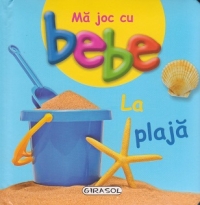Ma joc cu bebe - La plaja