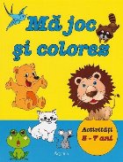 coperta Ma joc si colorez. Activitati 5-7 ani