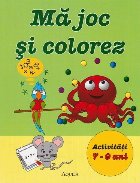 coperta Ma joc si colorez. Activitati 7-9 ani