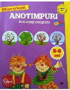 Ma joc si invat. Anotimpuri. Activitati integrate. 5-6 ani