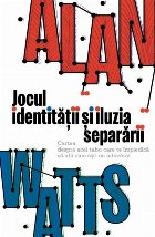 Jocul identităţii şi iluzia separării : cartea despre acel tabu care te împiedică să afli cine eşti cu