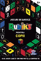 Jocuri de logica Rubik\'s pentru copii. 60 de jocuri care iti vor pune mintea la contributie