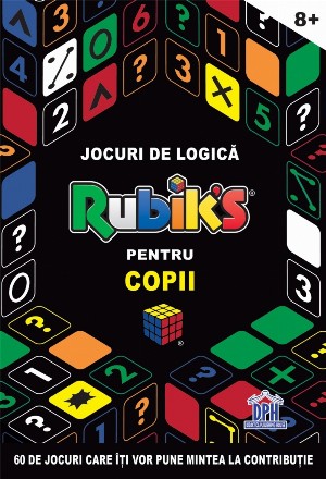 Jocuri de logica Rubik's pentru copii. 60 de jocuri care iti vor pune mintea la contributie