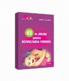 45 de jocuri pentru dezvoltarea vorbirii