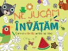 coperta Ne jucam si invatam. Cartea de activitati pentru copii isteti
