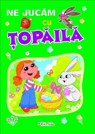 Ne jucăm cu Ţopăilă