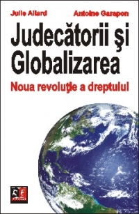 JUDECATORII SI GLOBALIZAREA. Noua revolutie a dreptului