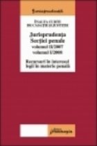 Jurisprudenta Sectiei penale Vol II/2007 si Vol I/2008 - Recursuri in interesul legii în materie penala