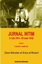 Jurnal intim (1 iulie 1914 - 30 iunie 1918). Volumul I (1 iulie 1914 - 2 martie 1917)