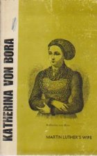 Katerina Von Bora (Martin Luther\'s Wife)