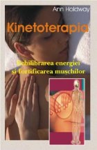 Kinetoterapia - echilibrarea energiei si fortificarea muschilor
