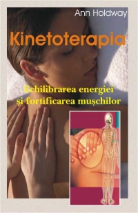 Kinetoterapia - echilibrarea energiei si fortificarea muschilor