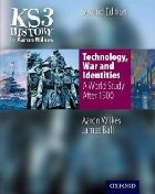 KS3 History by Aaron Wilkes: Technology, War & Identities St