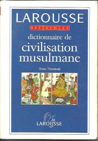Larousse-Dictionnaire de civilissation musulmane