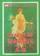 Leacuri de sanatate, Volumele I-V (A-Z) Leacuri de sanatate, Volumele I-V (A-Z)
