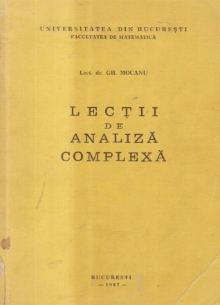 Lectii de analiza complexa (Gh. Mocanu)