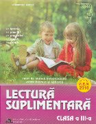 Lectura suplimentara. Clasa a III-a. Caiet de munca independenta - texte literare si aplicatii
