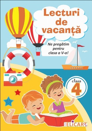 Lecturi de vacanta pentru clasa a IV-a. Ne pregatim pentru clasa a V-a!