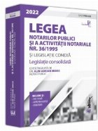 Legea notarilor publici şi a activităţii notariale nr. 36/1995 şi legislaţie conexă 2022