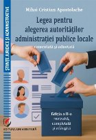Legea pentru alegerea autorităţilor publice locale : comentată şi adnotată