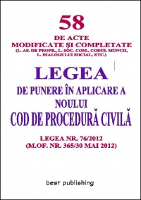 Legea de punere in aplicare a noului cod de procedura civila - editia I - 06 iunie 2012
