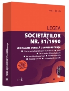 Legea societăţilor nr. 31/1990, legislaţie conexă şi jurisprudenţă