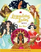 Legendary Ladies Notes