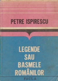 Legende sau Basmele Romanilor (Petre Ispirescu)