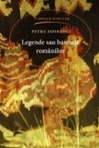 Legende sau basmele romanilor (editia