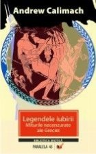 Legendele iubirii Miturile necenzurate ale