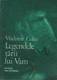 Legendele Tarii lui Vam - O mitologie a omului, editia a III-a
