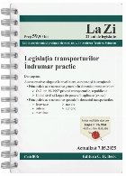 Legislaţia transporturilor : îndrumar practic,actualizat aprilie 2025