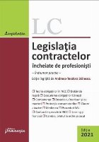 Legislatia contractelor incheiate de profesionisti. Indrumar practic. Editia 2021