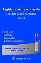 Legislatie contraventionala. Culegere de acte normative. Editia 6