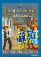 Les trois mousquetaires (Invat sa citesc in limba franceza)