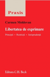Libertatea de exprimare - Reglementare. Principii. Jurisprudenta